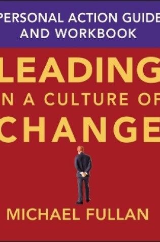 Cover of Leading in a Culture of Change Personal Action Guide and Workbook