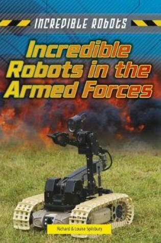 Cover of Incredible Robots in the Armed Forces