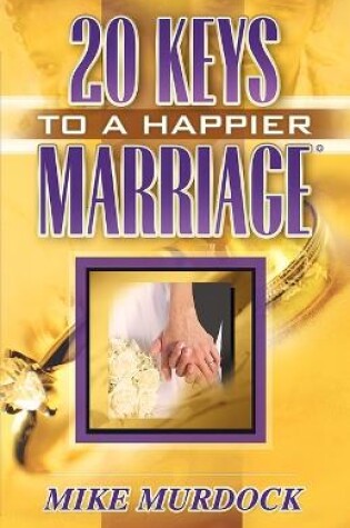 Cover of Twenty Keys To A Happier Marriage