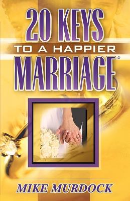 Book cover for Twenty Keys To A Happier Marriage
