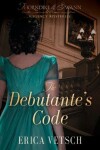 Book cover for The Debutante`s Code