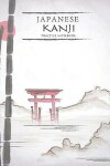 Book cover for Japanese Kanji Practice Notebook