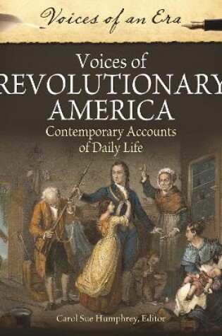 Cover of Voices of Revolutionary America: Contemporary Accounts of Daily Life