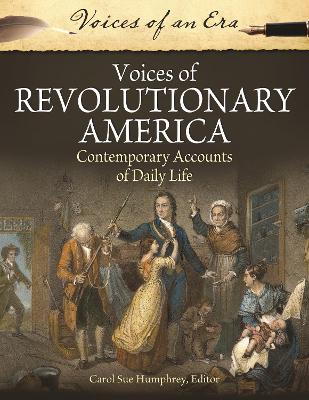 Book cover for Voices of Revolutionary America: Contemporary Accounts of Daily Life