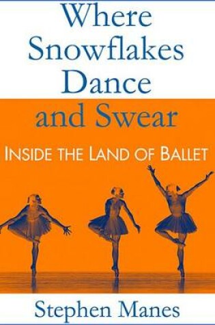 Cover of Where Snowflakes Dance and Swear