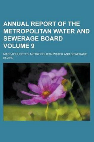 Cover of Annual Report of the Metropolitan Water and Sewerage Board Volume 9