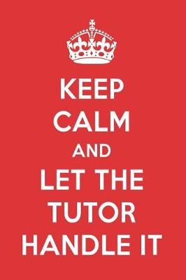 Book cover for Keep Calm and Let the Tutor Handle It