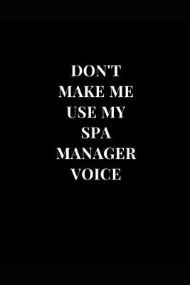 Cover of Don't Make Me Use My Spa Manager Voice