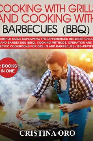 Cover of Cooking with Grills and Cooking with Barbecues (Bbq)