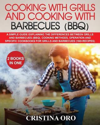 Book cover for Cooking with Grills and Cooking with Barbecues (Bbq)