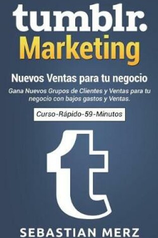 Cover of Tumblr-Marketing - Nuevos Ventas Para Tu Negocio