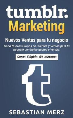 Book cover for Tumblr-Marketing - Nuevos Ventas Para Tu Negocio