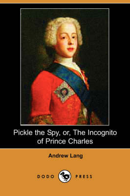 Book cover for Pickle the Spy, Or, the Incognito of Prince Charles (Dodo Press)