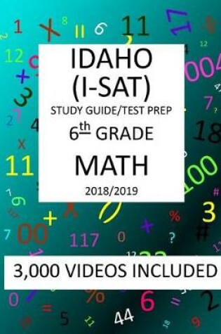 Cover of 6th Grade IDAHO I-SAT, 2019 MATH, Test Prep