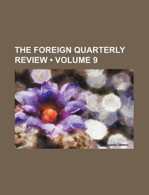 Book cover for The Foreign Quarterly Review (Volume 9)