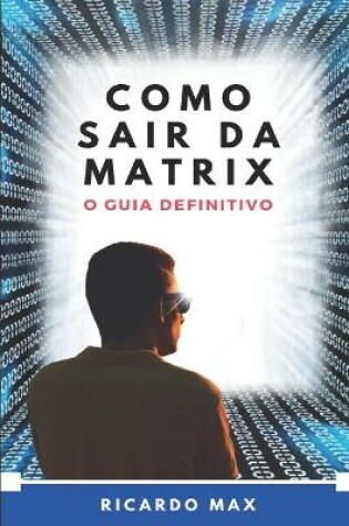 Cover of Como Sair Da Matrix