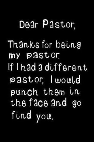 Cover of Dear Pastor, Thanks for Being My Pastor