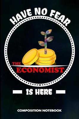 Book cover for Have No Fear the Economist Is Here