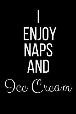 Book cover for I Enjoy Naps And Ice Cream