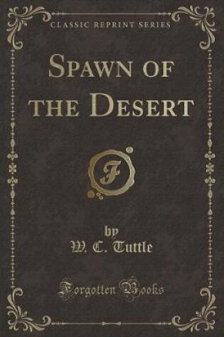 Cover of Spawn of the Desert (Classic Reprint)