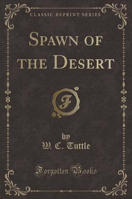 Book cover for Spawn of the Desert (Classic Reprint)