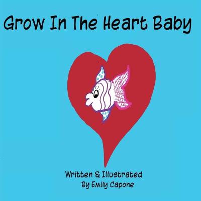 Cover of Grow In The Heart Baby