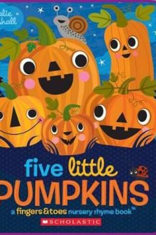 Cover of Five Little Pumpkins: A Fingers & Toes Nursery Rhyme Book
