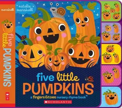 Cover of Five Little Pumpkins: A Fingers & Toes Nursery Rhyme Book