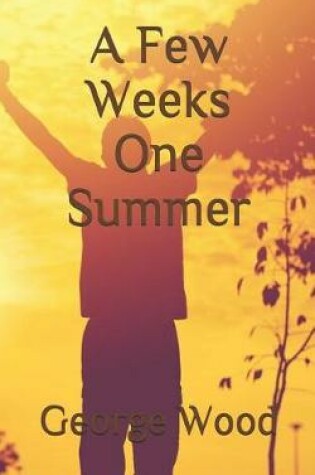 Cover of A Few Weeks One Summer