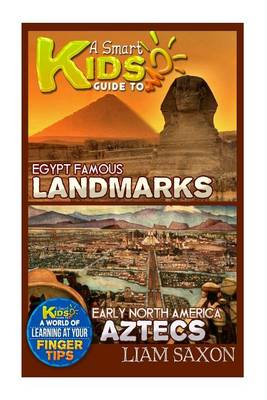 Book cover for A Smart Kids Guide to Egypt Famous Landmarks and Early North America Aztecs