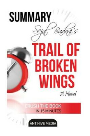 Cover of Sejal Badani's Trail of Broken Wings Summary & Review