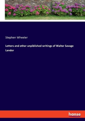 Book cover for Letters and other unpiblished writings of Walter Savage Landor