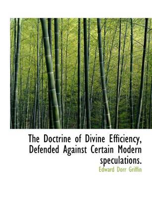 Book cover for The Doctrine of Divine Efficiency, Defended Against Certain Modern Speculations.