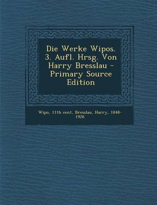 Book cover for Die Werke Wipos. 3. Aufl. Hrsg. Von Harry Bresslau