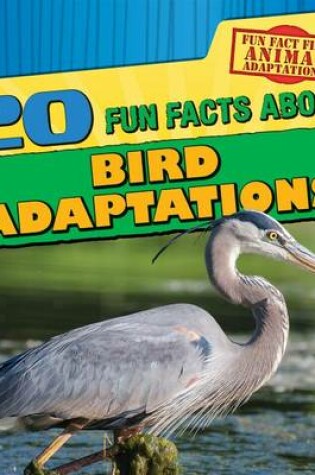 Cover of 20 Fun Facts about Bird Adaptations
