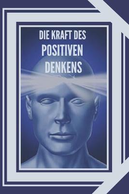 Book cover for Die Kraft Des Positiven Denkens