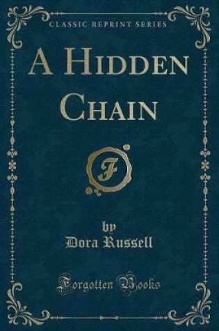 Cover of A Hidden Chain (Classic Reprint)