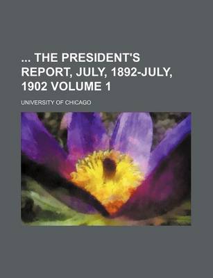 Book cover for The President's Report, July, 1892-July, 1902 Volume 1