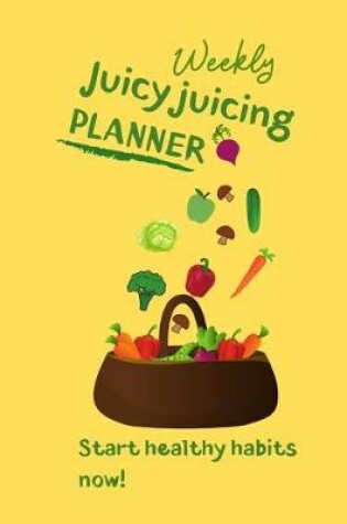 Cover of Weekly Juicy Juicing Planner