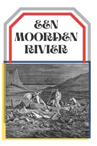 Cover of Een Moorden Rivier