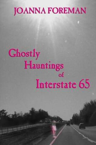 Cover of Ghostly Hauntings of Interstate 65