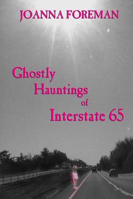 Book cover for Ghostly Hauntings of Interstate 65