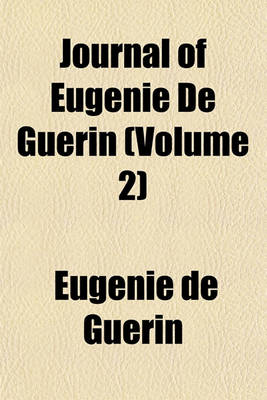 Book cover for Journal of Eugenie de Guerin Volume 2