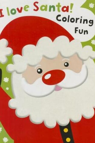 Cover of I Love Santa Coloring Book