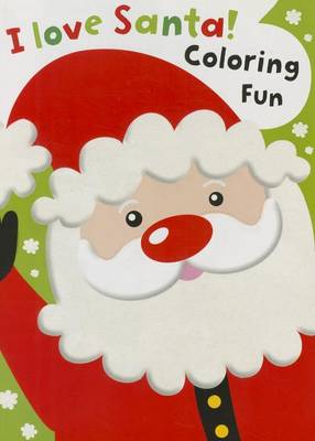 Book cover for I Love Santa Coloring Book