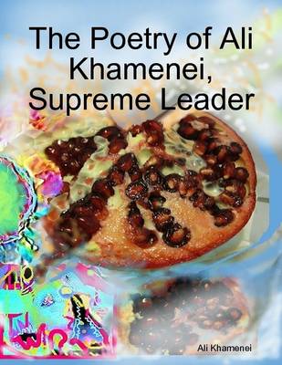 Book cover for The Poetry of Ali Khamenei, Supreme Leader