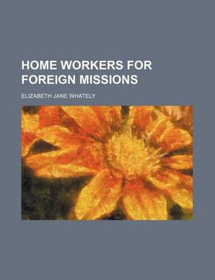 Book cover for Home Workers for Foreign Missions