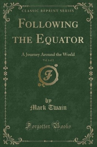 Cover of Following the Equator, Vol. 1 of 2