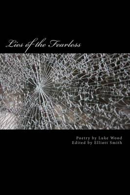 Lies of the Fearless by Luke Wood