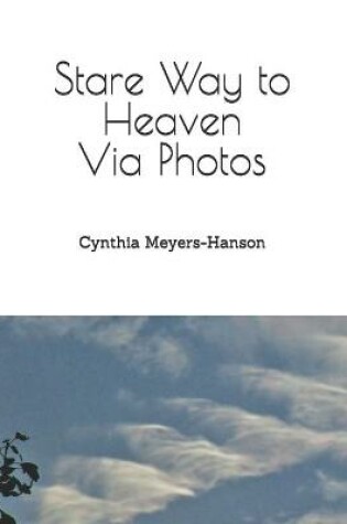 Cover of Stare Way to Heaven Via Photos
